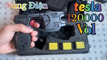 TỔNG HỢP ĐỒ TỰ VỆ: SÚNG ĐIỆN, SÚNG ĐIỆN TESLA 120000VOL.