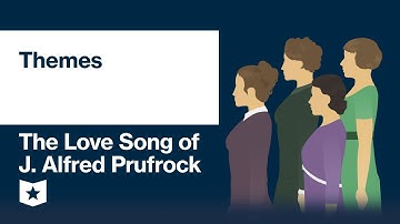 The Love Song of J. Alfred Prufrock by T. S. Eliot | Themes