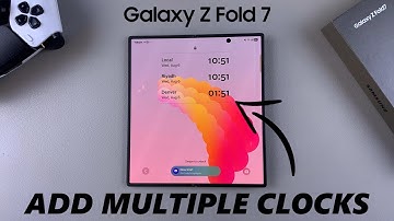 How To Add Multiple Clocks To Lock Screen On Samsung Galaxy Z Fold 7