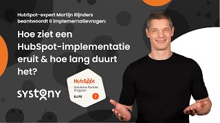 Hoe ziet een HubSpot-implementatie eruit & hoe lang duurt het?