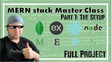 Learn the MERN Stack | Master Class | Part 1 The Setup
