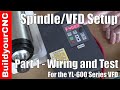 Spindle and VFD (Variable Frequency Drive) Setup Part 1