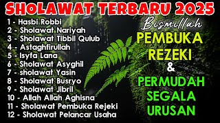 Download Lagu SHOLAWAT TERBARU 2025 PEMBUKA REZEKI DAN PERMUDAH SEGALA URUSAN FULL ALBUM Sholawat Jibril 🌿 MP3