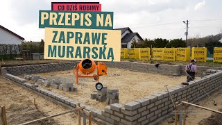 Murowanie ścian fundamentowych. Przepis na dobrą zaprawę do bloczków fundamentowych.