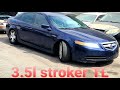 Acura TL 3.5l Stroker Update