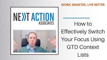 How to effectively switch your focus using GTD context lists