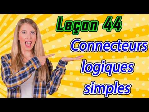 Leçon 44: Connecteurs logiques simples - Apprendre le français