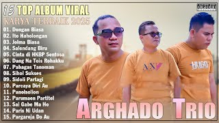 Arghado Trio - Kompilasi Lagu Batak Terbaru Dan Terpopuler 2025 - Top Album Batak Hits Sosmed