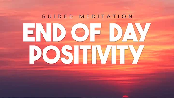 Evening Meditation - 10 Minute Guided End Of Day Meditation with Positive Affirmations.