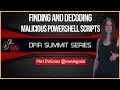 Finding and Decoding Malicious Powershell Scripts - SANS DFIR Summit 2018