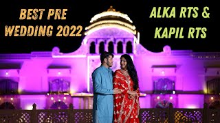 Alka & Kapil | Best Pre Wedding 2022 | RTS Kapil Choudhary