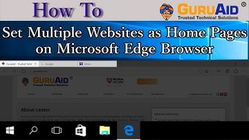 How to Set Multiple Websites as Home Pages on Microsoft Edge Browser - GuruAid