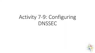 Activity 7 9 Configuring DNSSEC