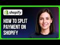 How to Split Payment on Shopify