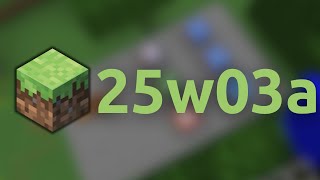 Exploring Minecraft Snapshot 25w03a