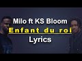 Milo ft KS Bloom - Enfant du roi - Paroles (Lyrics)