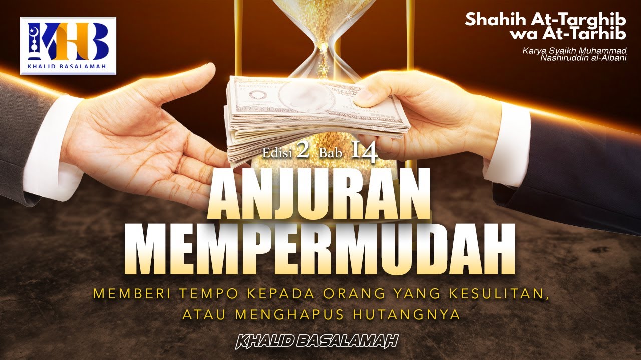 ⁣Shahih At-Targhib Wa At-Tarhib - Anjuran Mempermudah Memberi Tempo Orang yang Berhutang Part 3