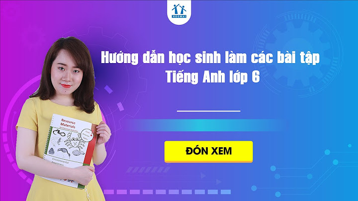 Hướng dẫn làm bài tập tiếng anh lớp 6