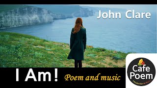 [ poem and  relaxing music ] 'I Am!' by John Clare (John Clare poems)
