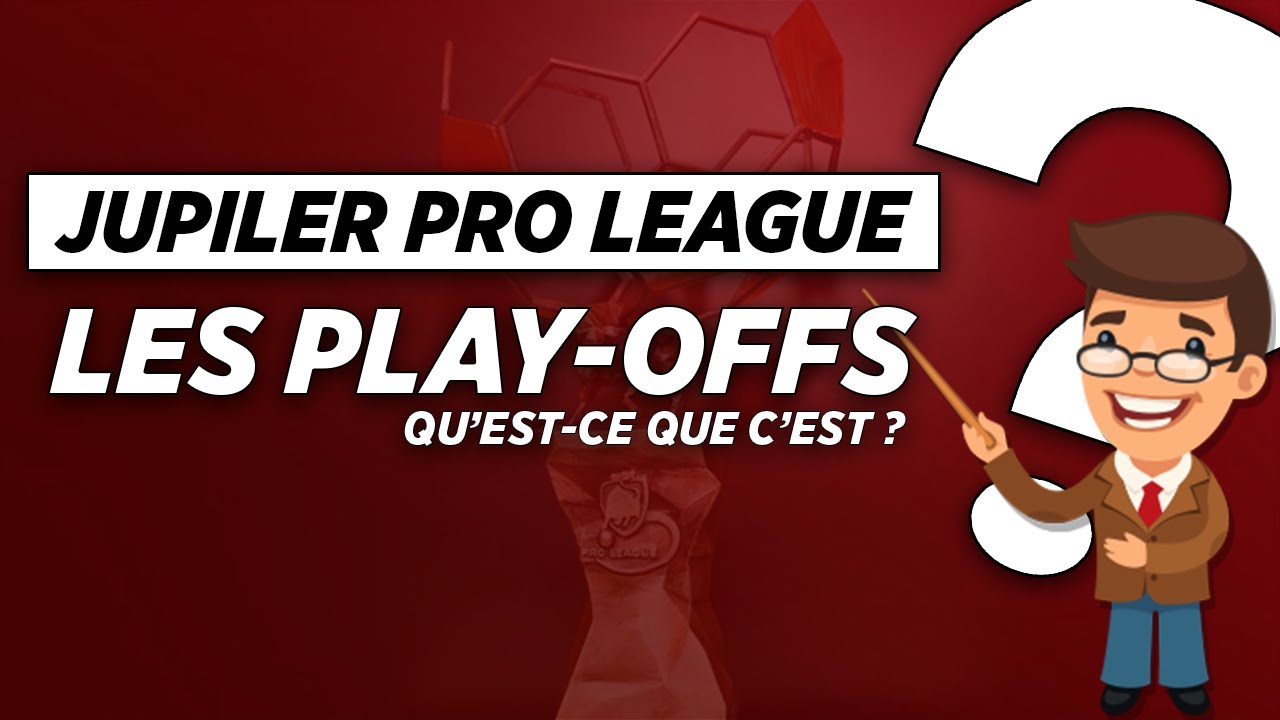 Les PLAYSOFFS, Qu'estce que c'est ? l JUPILER PRO LEAGUE YouTube