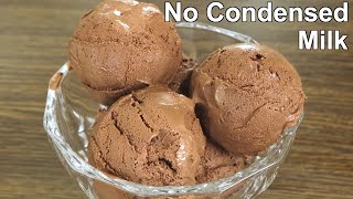 No Condensed Milk Chocolate Ice Cream | Easy Homemade Ice Cream Recipe