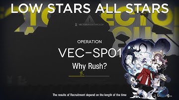 【Arknights】Vector Breakthrough #1 VEC-SP01 Low Rarity Guide