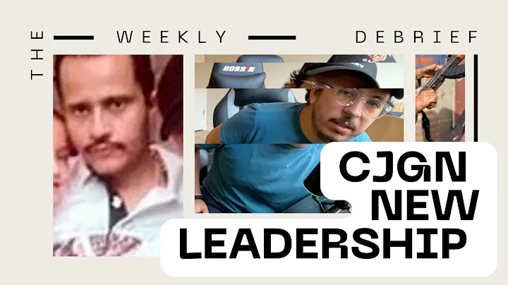 TRUE LEADERS OF #CJNG / Welcome to Debrief #1