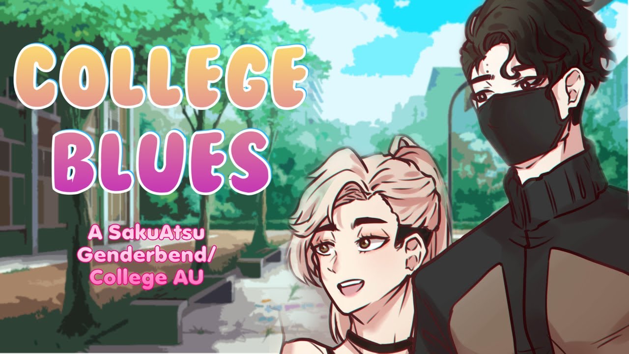 College Blues Episode 1 (genderbend/college au)