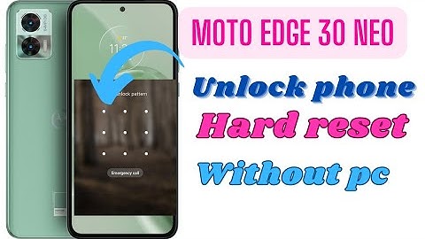 Moto Edge 30 Neo Hard Reset Unlock Pattern or Pin code Without pc