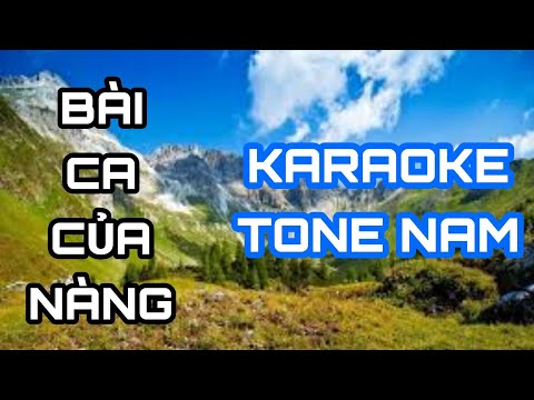 BÀI CA CỦA NÀNG KARAOKE TONE NAM (PHUOC TINH)