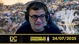 [ARQUIVO] Programa do Diguinho   -  24/07/2025 #2