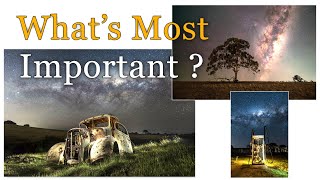 What&#39;s Most Important for Nightscape Photography ... ???