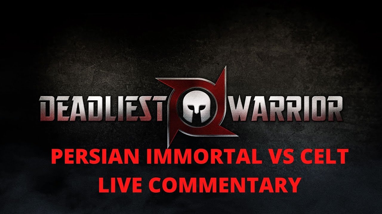 Deadliest Warrior: PERSIAN IMMORTAL vs CELT LIVE COMMENTARY - YouTube