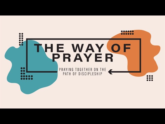 The Way of Prayer 02.28.2021