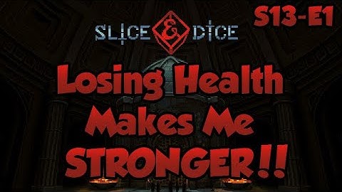Slice & Dice [Unfair]  | Losing Health Only Makes Me STRONGER | S13•E1