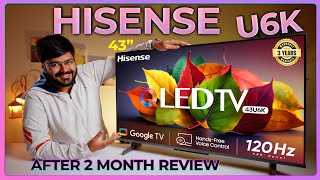 Hisense U6K 43 Inch 4K TV  2 Months Later Review