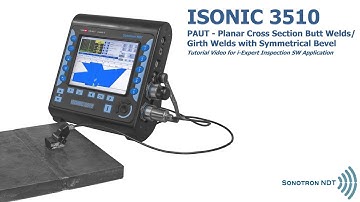 ISONIC 3510 / PAUT - Planar Cross Section Butt Welds / Girth Welds with Symmetrical Bevel