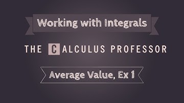 Working with Integrals (Average Value), Example 1