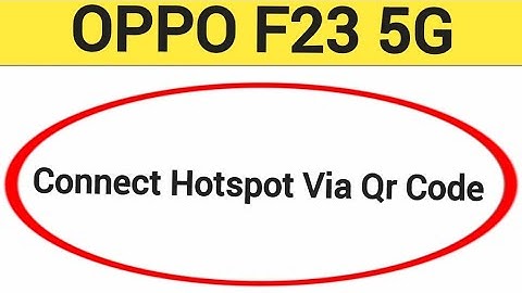 How to connect hotspot via QR code,Oppo F23 5G me wireless internet connect kaise karen