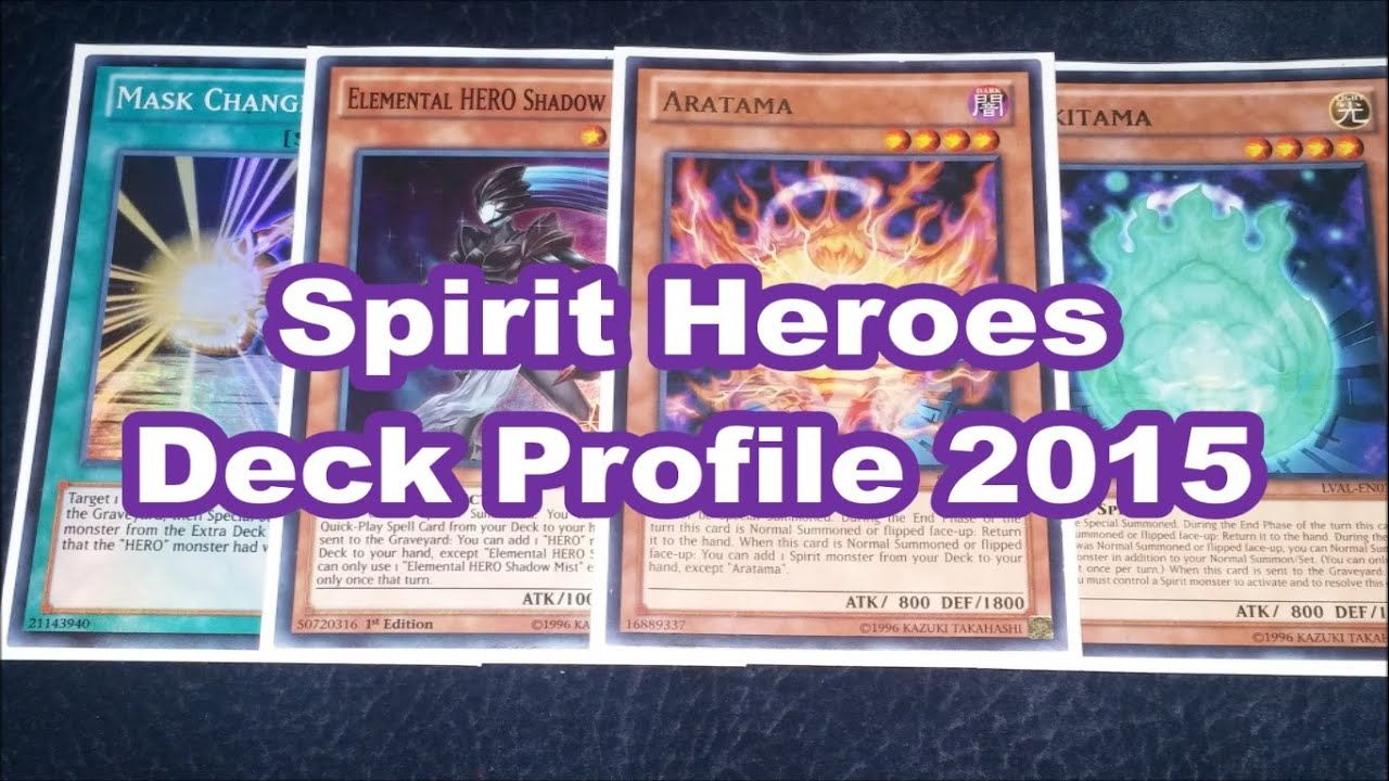Spirit Heroes - Yugioh Deck Profile 2015 Spirit Heroes - Yugioh Deck Profile 2015