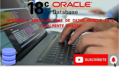 Instalación de Oracle Database Express Edition (XE) Release 18.4.0.0.0 (18c)