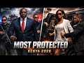 Kenya S Elite The Most Protected Figures Of 2026