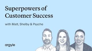 Behind Every Connection | Customer Success Superpowers