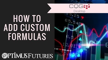 CQG Desktop - How to add Custom Formulas | Optimus Futures