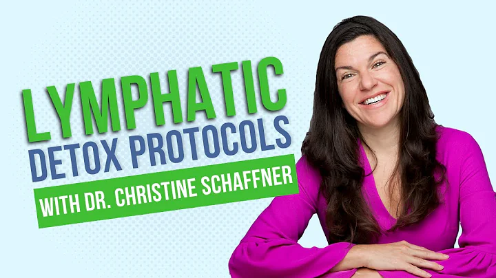 Lymphatic Detox Protocols with Dr. Christine Schaf...