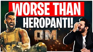 OM Is Worse Than All HEROPANTIS & BAAGHIS Combined | Review