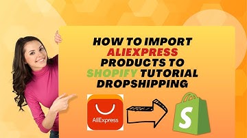 How to Import AliExpress Products to Shopify Tutorial Dropshipping