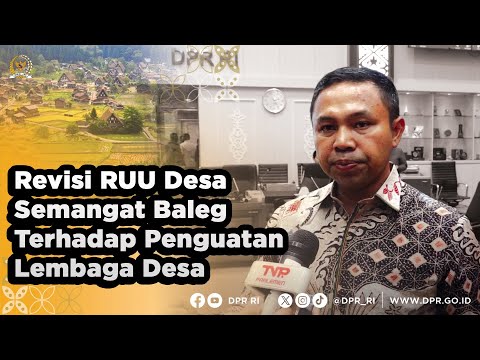 REVISI UU DESA, SEMANGAT BALEG CIPTAKAN KEMANDIRIAN BAGI DESA