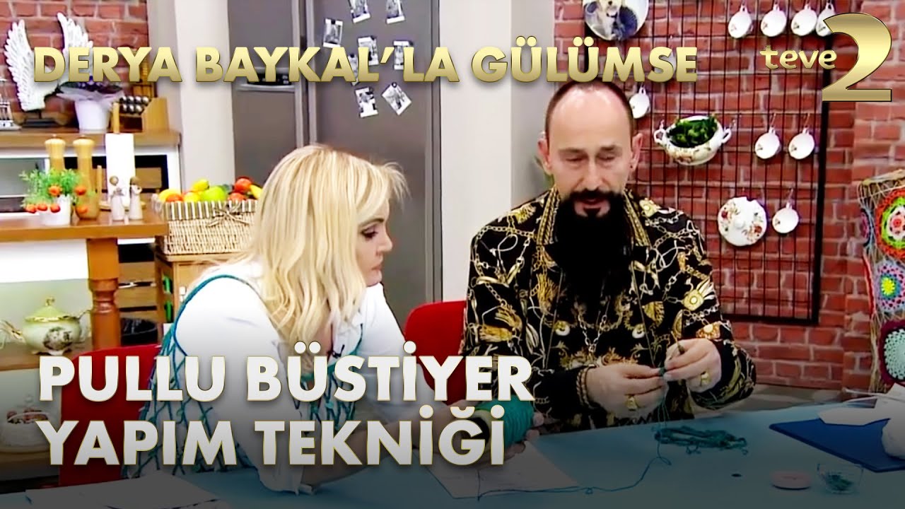 Derya Baykal'la Gülümse: Pullu Bustiyer Yapım Tekniği