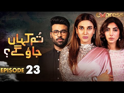 Tum Kahan Jao Gay — Episode 23